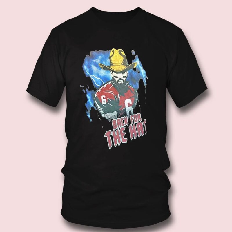 Baker Mayfield Back For The Hat Shirt