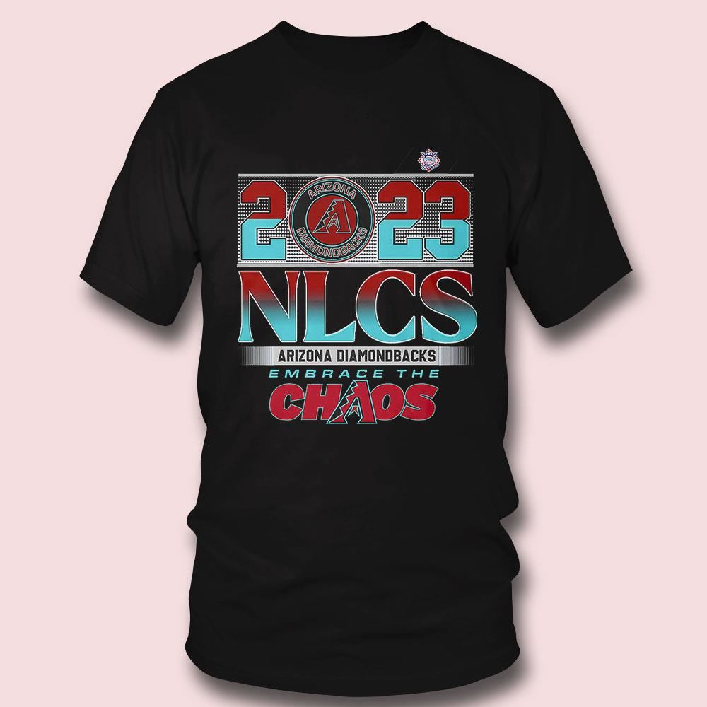 Arizona Dbacks Nlcs 2023 Embrace The Chaos T-shirt