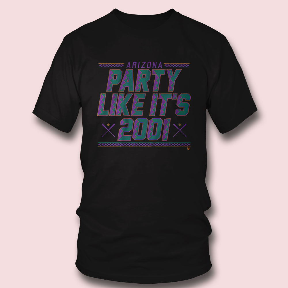 Arizona Diamondbacks Party Like It’s 2001 Shirt