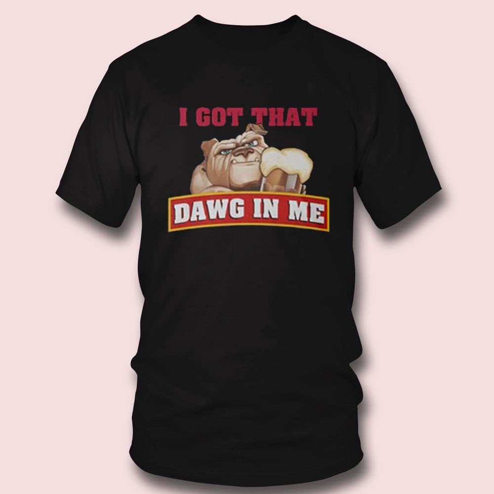 I Got That Dawg In Me Root Beer Dawg Shirt