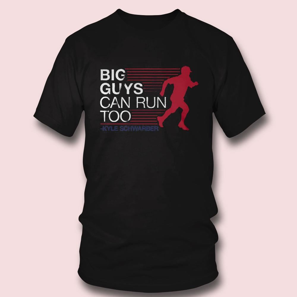 Kyle Schwarber Big Guys Can Run To Shirt