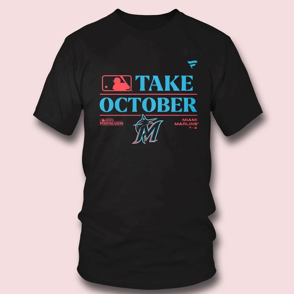Miami Marlins Take October 2023 Postseason Playoffs T-shirt