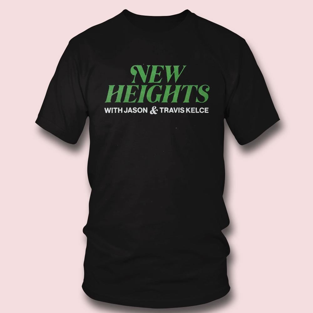 New Heights With Jason Travis Kelce Kelce Brothers Podcast Hoodie Shirt
