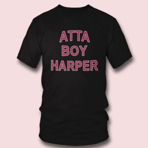 Orion Kerkering Atta Boy Harper He Wasn’t Supposed To Hear It Shirt
