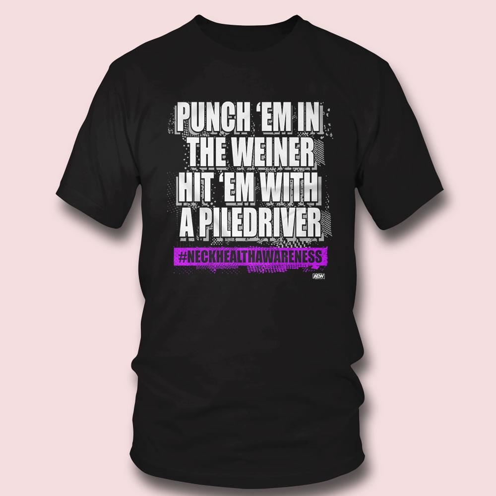 Punch Em In The Weiner Hit Em With A Piledriver The Kingdom Shirt