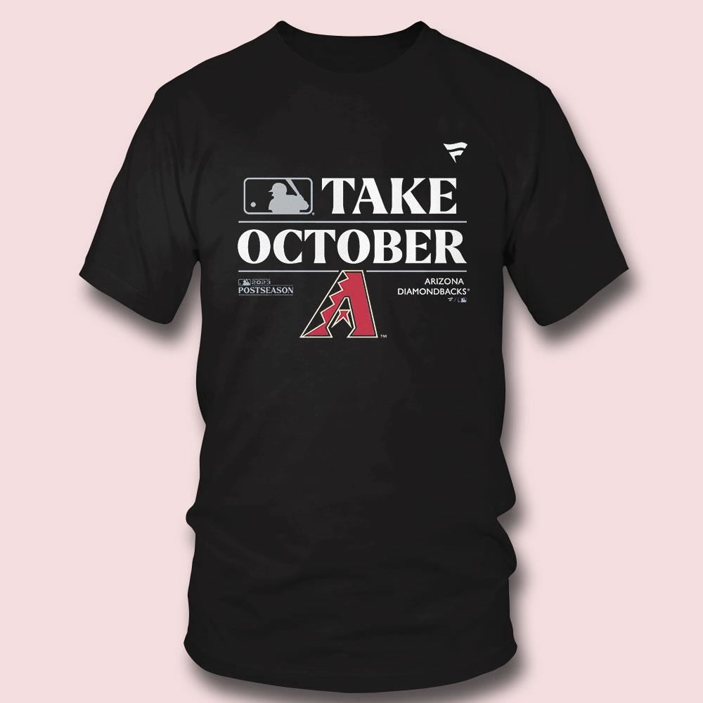 Take October Arizona Diamondbacks Playoffs Postseason 2023 Shirt