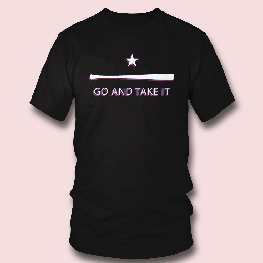 Texas Go And Take It Shirt Texas Go And Take It Shirt