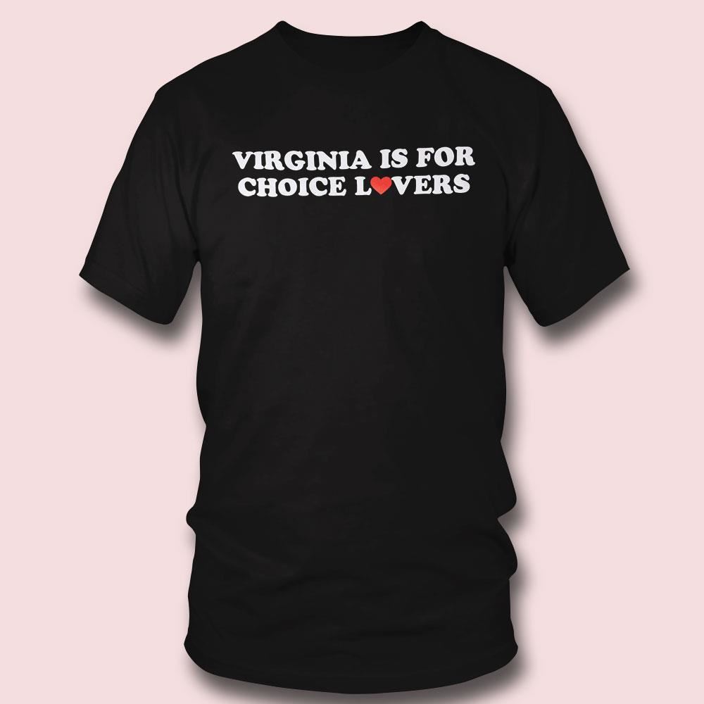 Virgina Is For Choice Lovers Shirt
