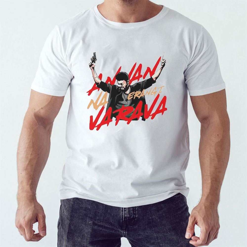 Annan Na Erangi Varava Shirt Annan Na Erangi Varava Shirt