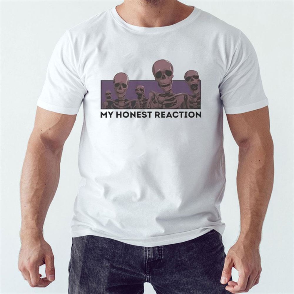 Dippytees My Honest Reaction Skeletons T-shirt Ladies Tee