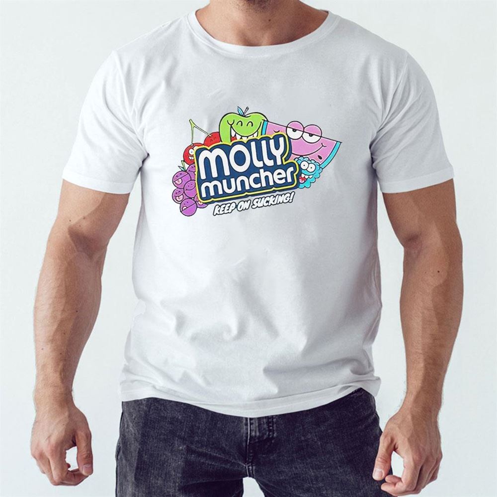 Molly Muncher Keep On Sucking Shirt Ladies Tee