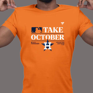Houston Astros Take October 2023 Postseason T shirt Sweatshirt 3