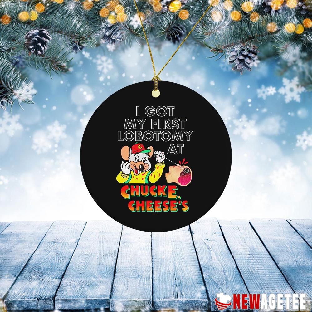 I Got My First Lobotomy At Chuck E Cheese’s Ornament