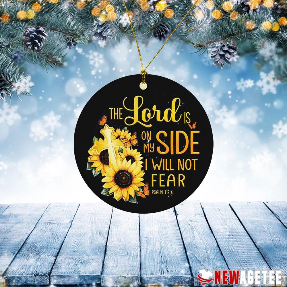 The Lord Is On My Side I Will Not Fear Psalm 118-6 Ornament