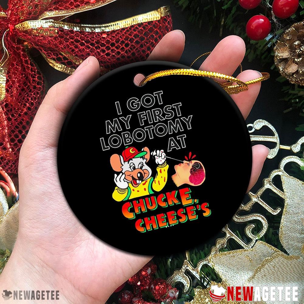 I Got My First Lobotomy At Chuck E Cheese’s Ornament