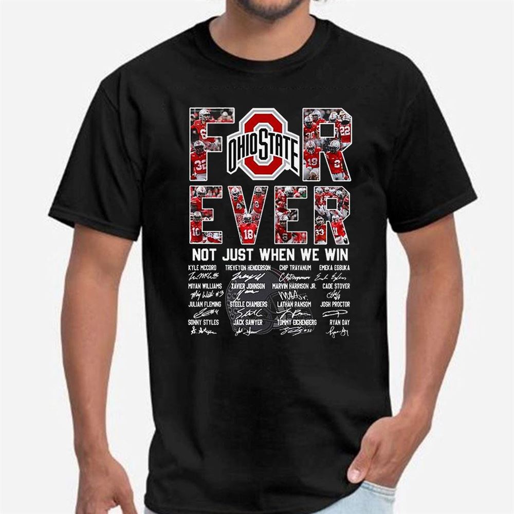 Ohio State Buckeyes Forever Not Just When We Win Shirt
