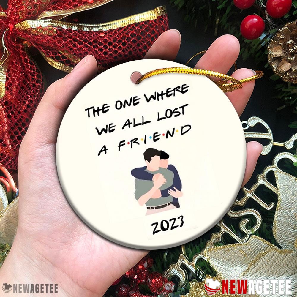 The One Where We All Lost A Friend 2023 Ornament