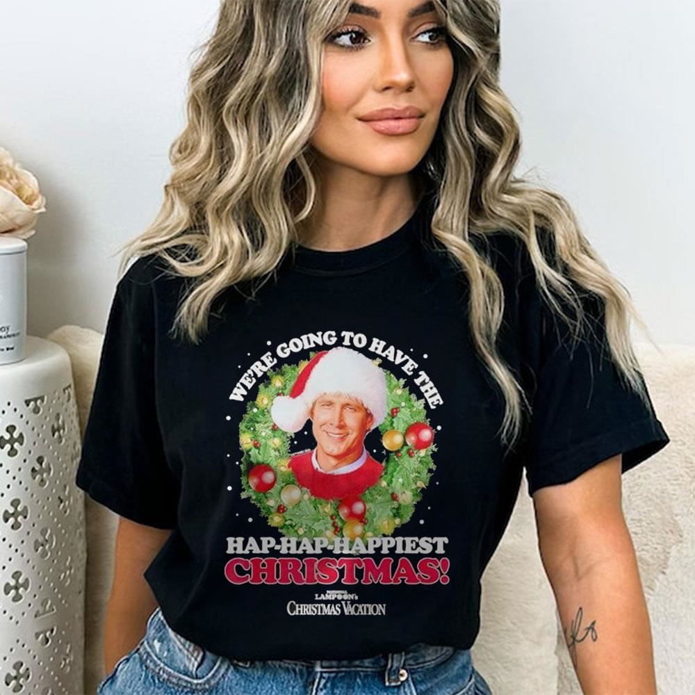 We’re Going To Have The Hap-hap Happiest Christmas Shirt We’re Going To Have The Hap-hap Happiest Christmas Shirt