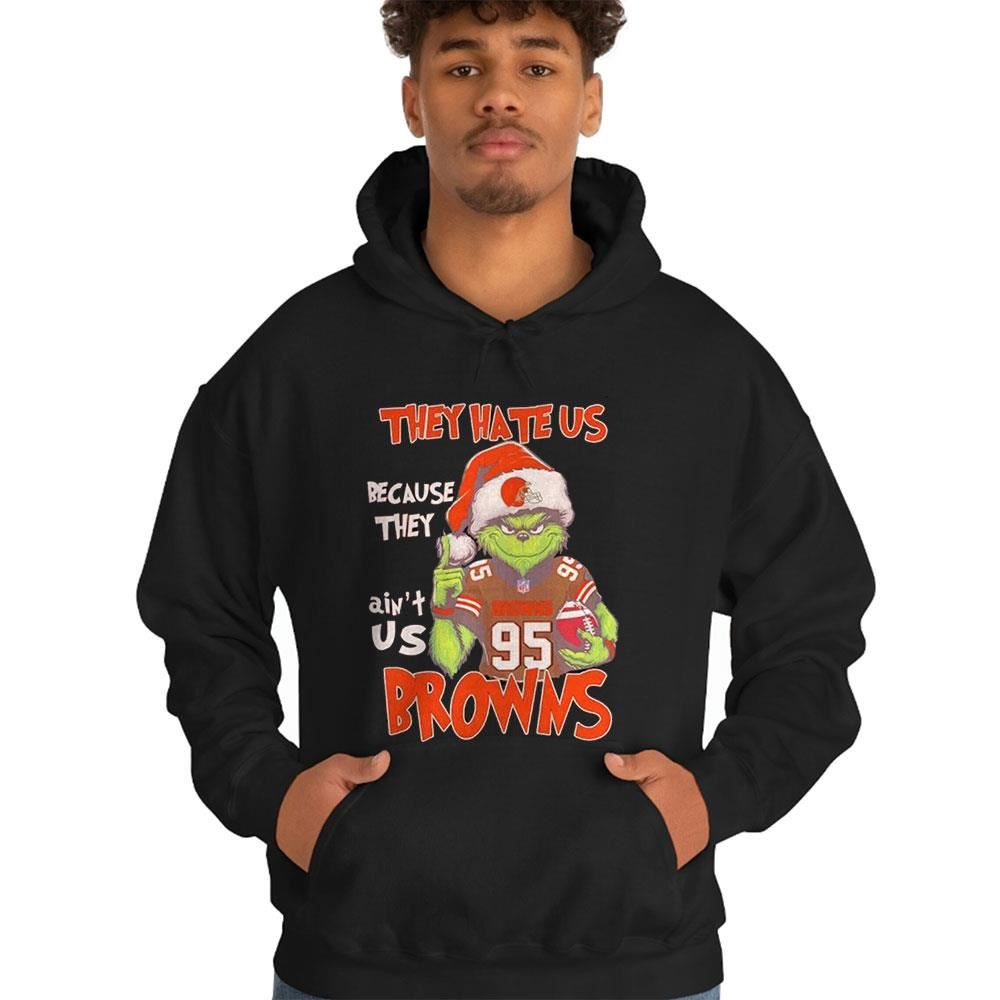 Santa Grinch They Hate Us Because They Ain’t Us Cleveland Browns Shirt Santa Grinch They Hate Us Because They Ain’t Us Cleveland Browns Shirt