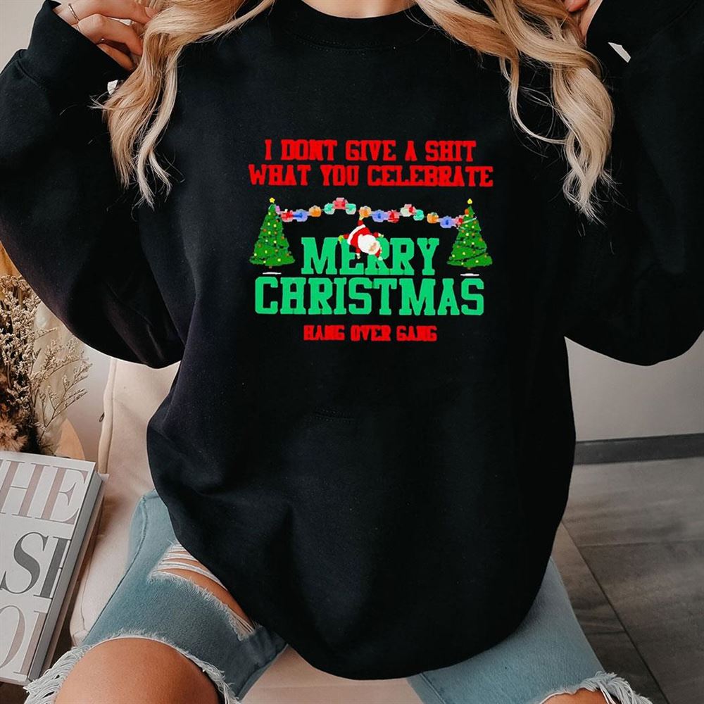 I Don’t Give A Shit What You Celebrate Merry Christmas Shirt