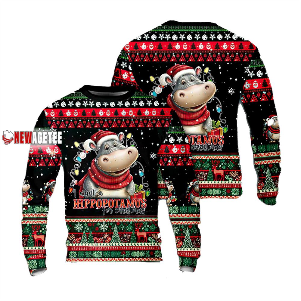 I Want A Hippopotamus For Christmas Ugly Sweater