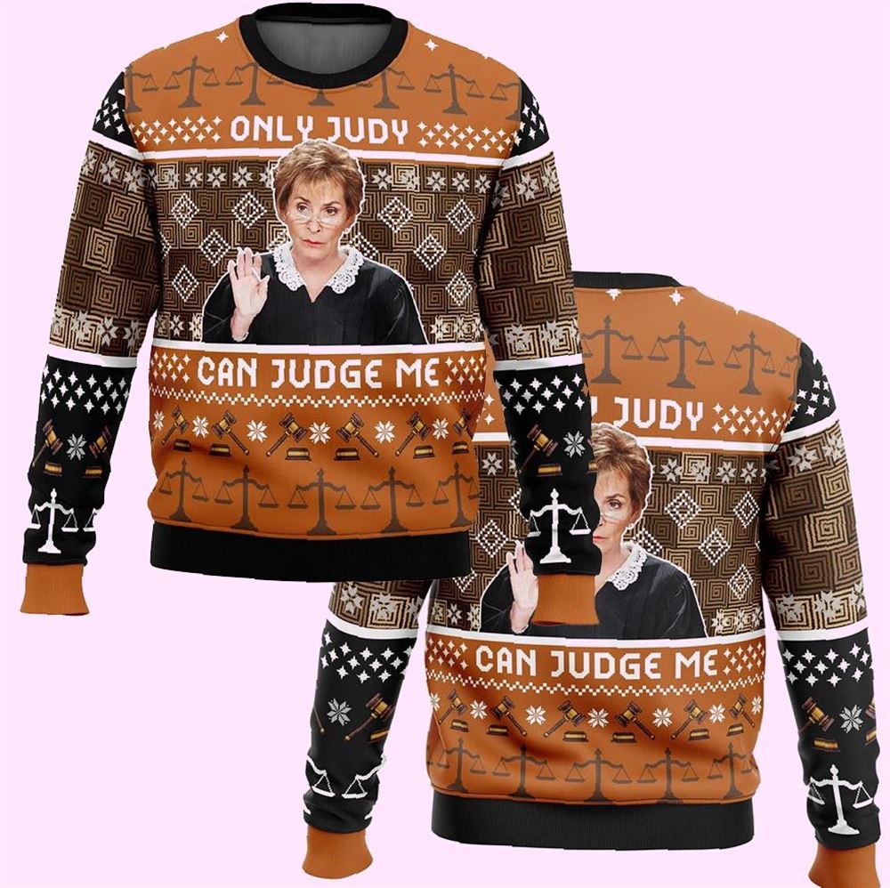 Only Judy Can Judge Me Judge Judy Christmas Ugly Sweater
