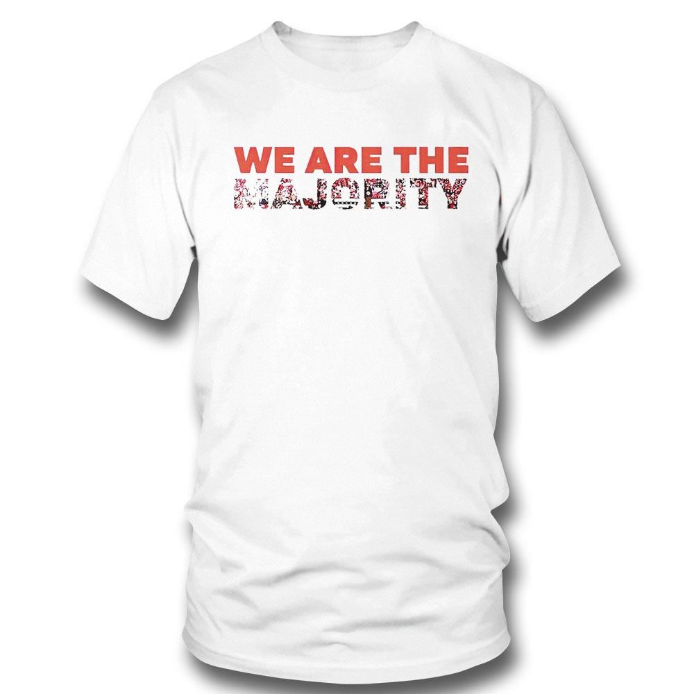 We Are The Majority Shirt Hoodie