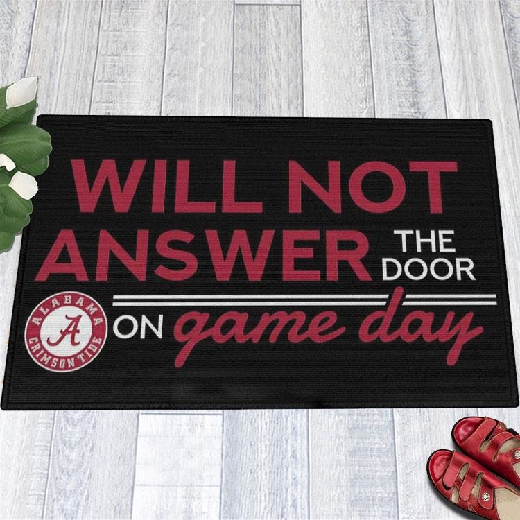 Will Not Answer The Door Crimson Tide On Game Day Doormat