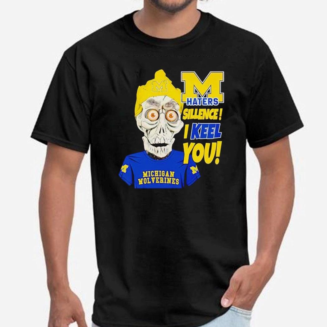 Achmed Michigan Wolverines Haters Silence I Keel You Shirt Hoodie