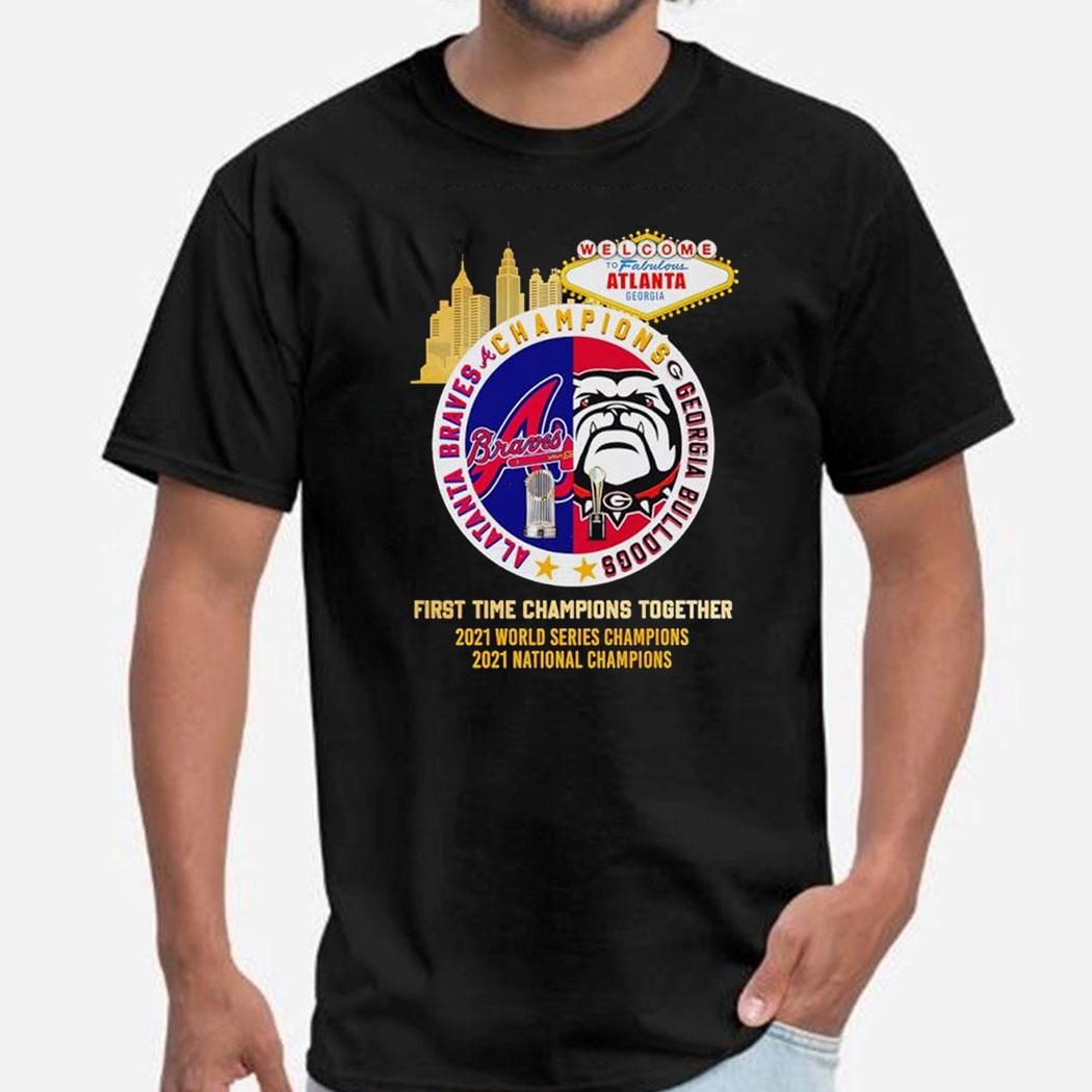 Atlanta First Time Champions Together 2021 World Series Champions 2021 National Champions Shirt