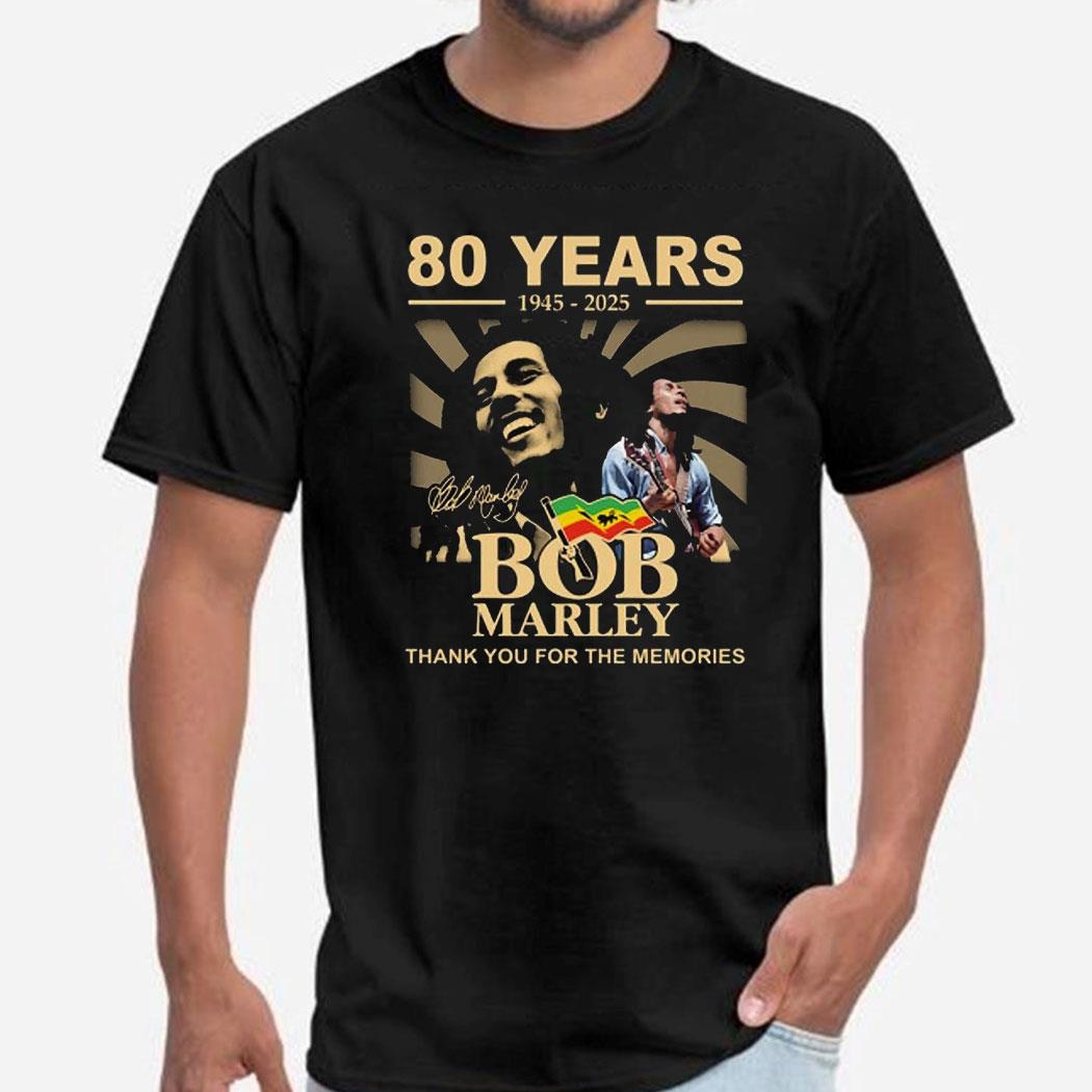 Bob Marley 80 Years 1945 – 2025 Thank You For The Memories T-shirt Hoodie