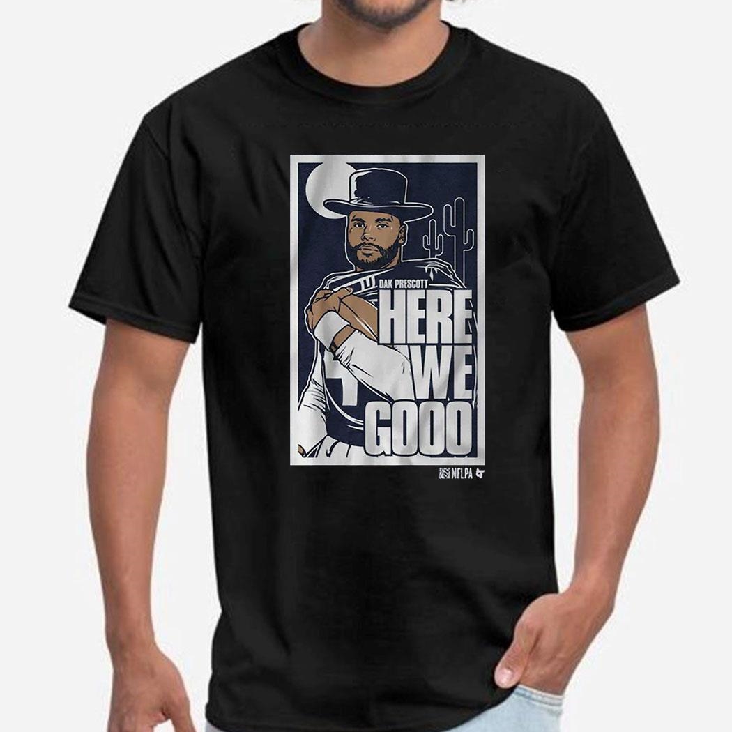 Dak Prescott Here We Go Poster Shirt Hoodie