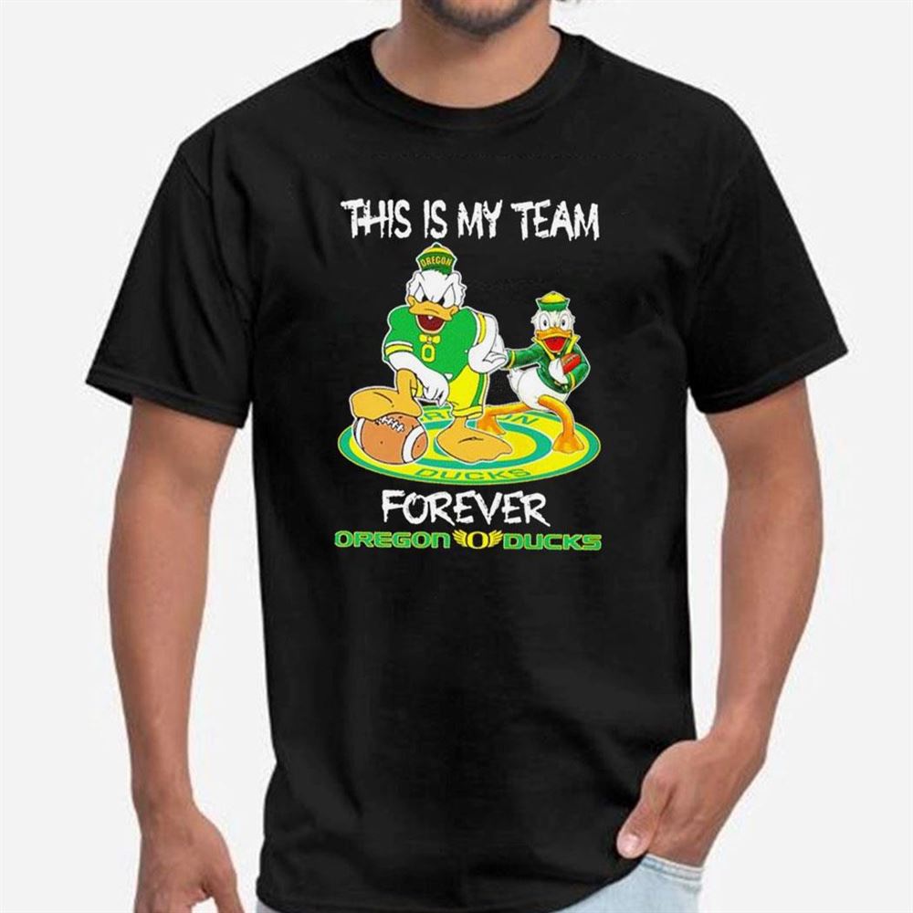 Donald Duck This Is My Team Forever Oregon Ducks Football Mascot Shirt