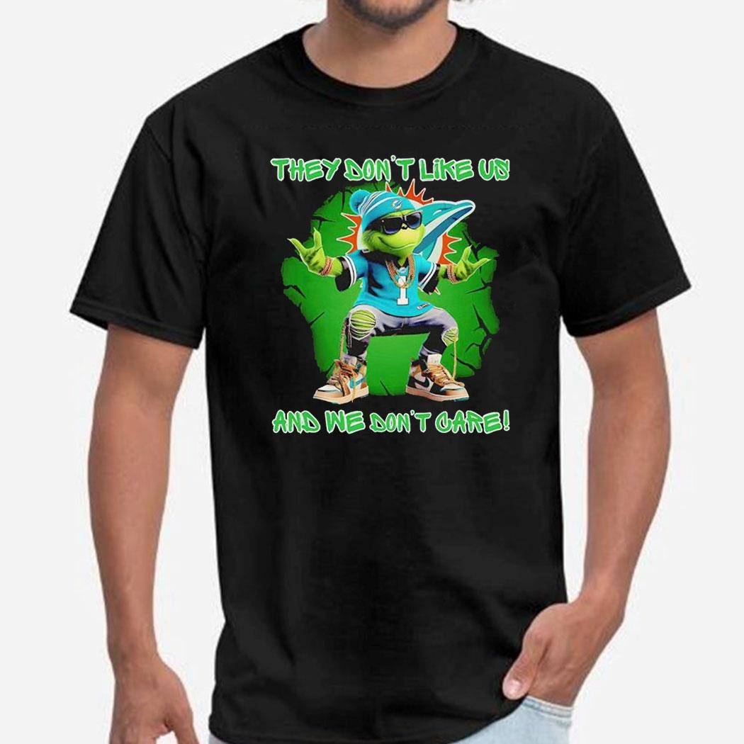 Grinch Miami Dolphins They Don’t Like Us And We Don’t Care Shirt