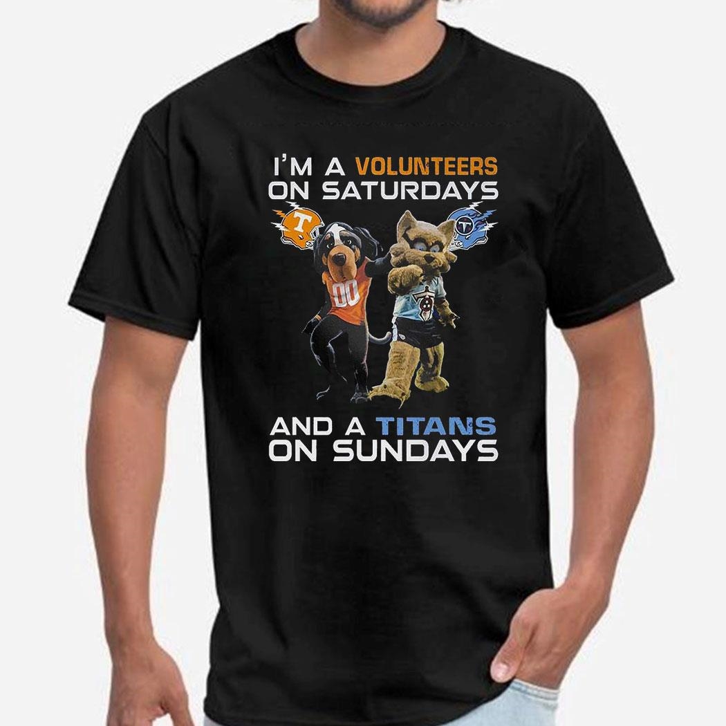 Im A Volunteers On Saturdays And A Titans On Sundays T-shirt Hoodie