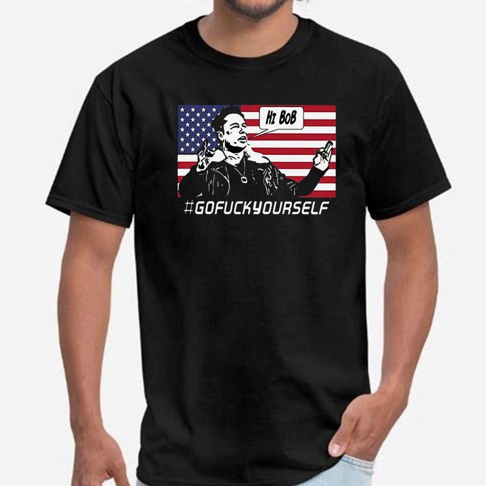 Matt Baker Elon Musk Hi Bob Gofuckyourself Usa Flag Shirt Hoodie