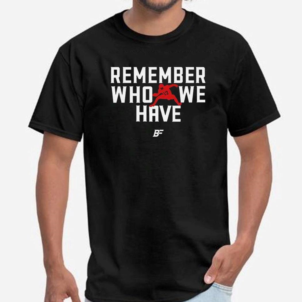 Remember Who We Have Allen 17 Shirt