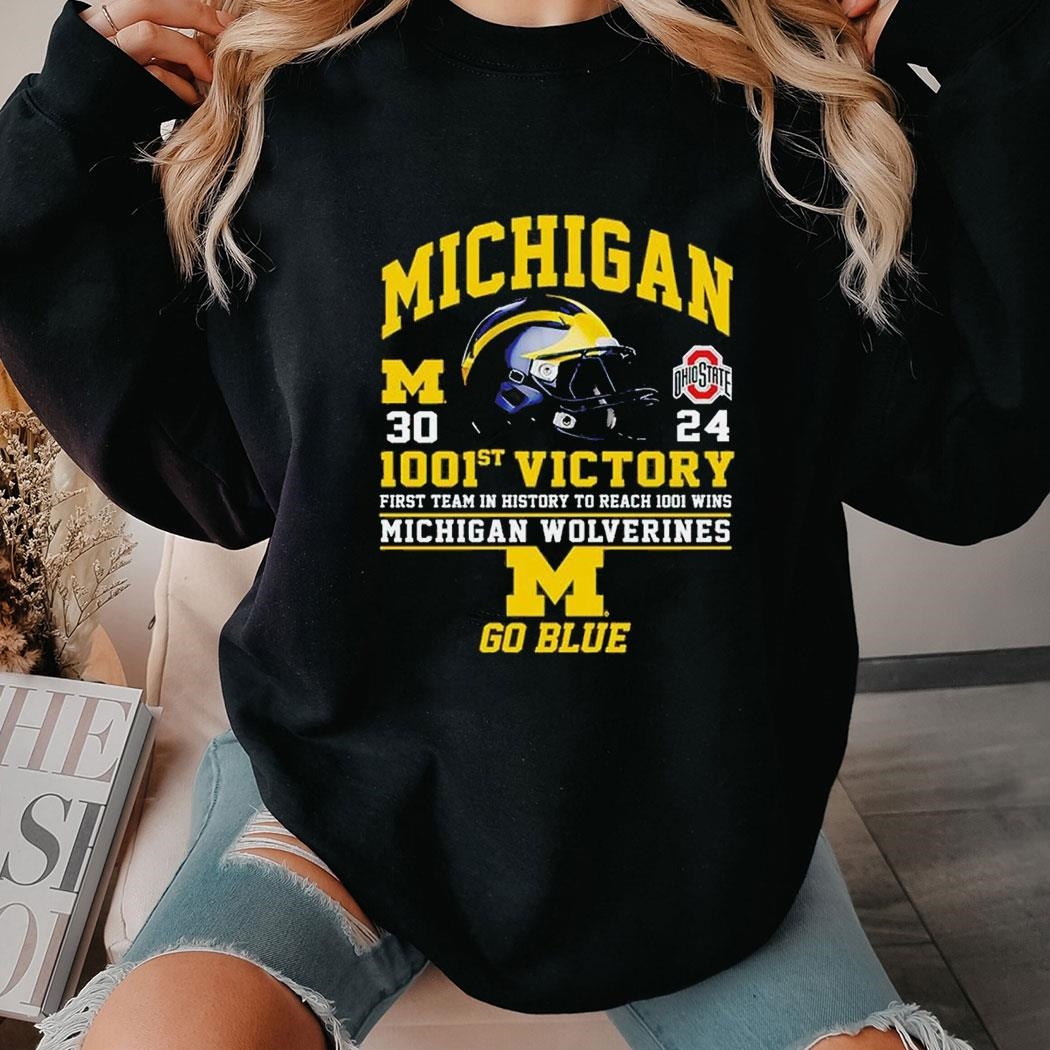 1001st Victory First Team In History To Reach 1001 Wins Michigan Wolverines Go Blue T-shirt Hoodie