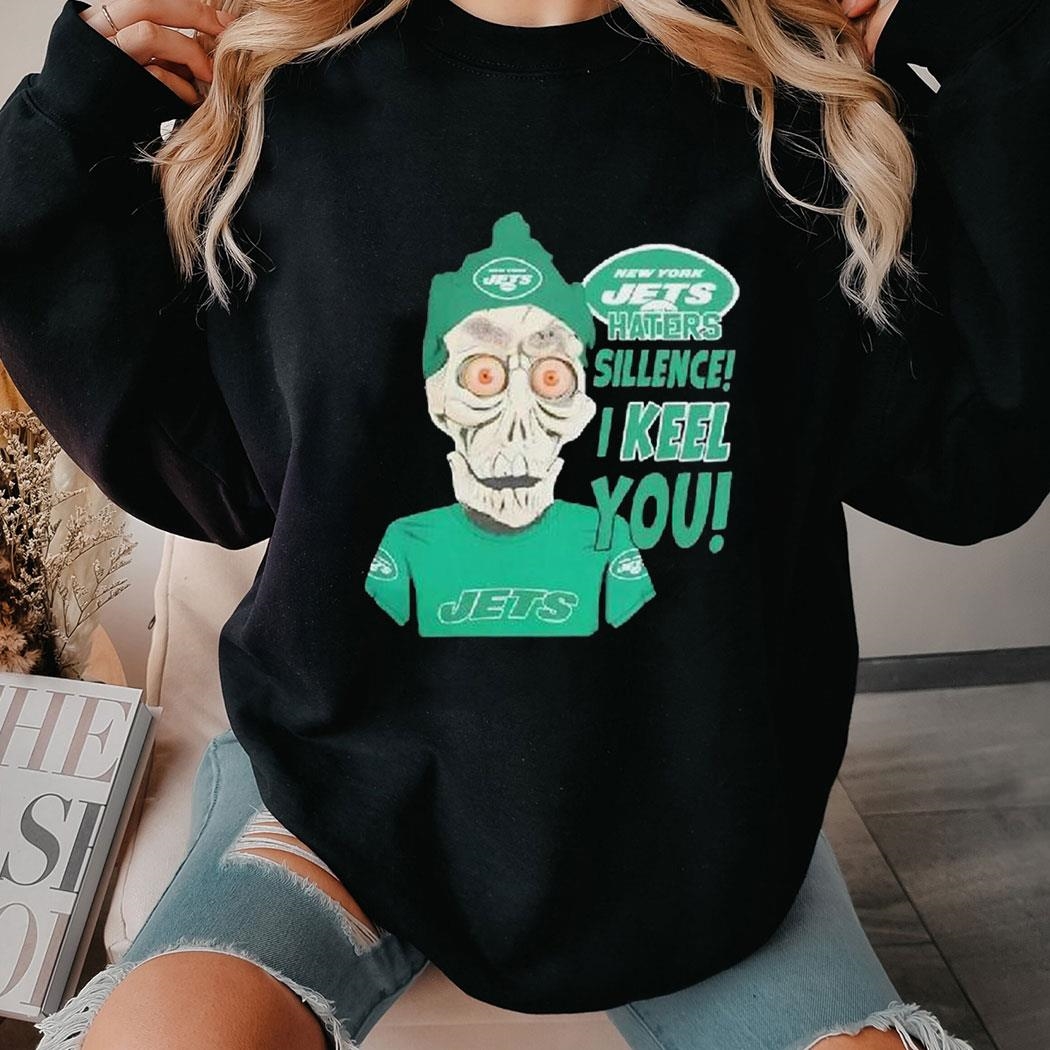 Achmed Skeleton I Hate Silence I Keel You New York Jets T-shirt Hoodie