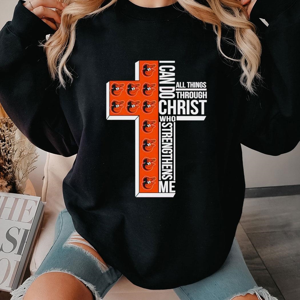 Baltimore Orioles I Can Do All Things Through Christ Who Strengthens Me Shirt