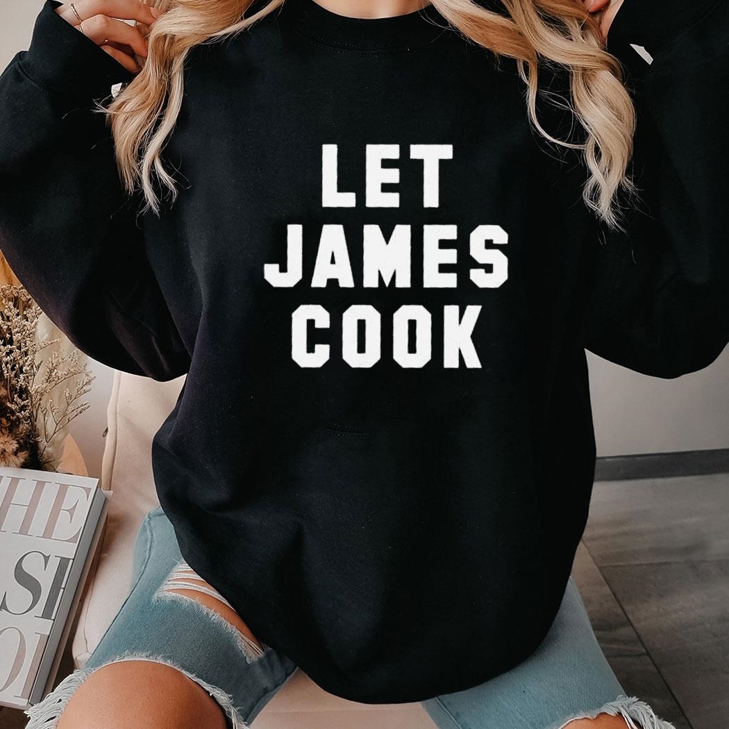 Carl Cordes Let James Cook Shirt Hoodie