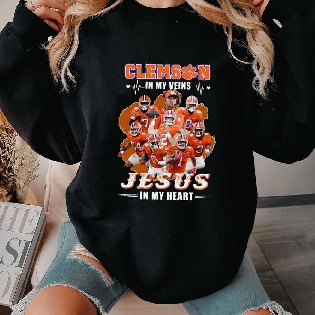 Clemson In My Veins Jesus In My Heart Shirt Hoodie
