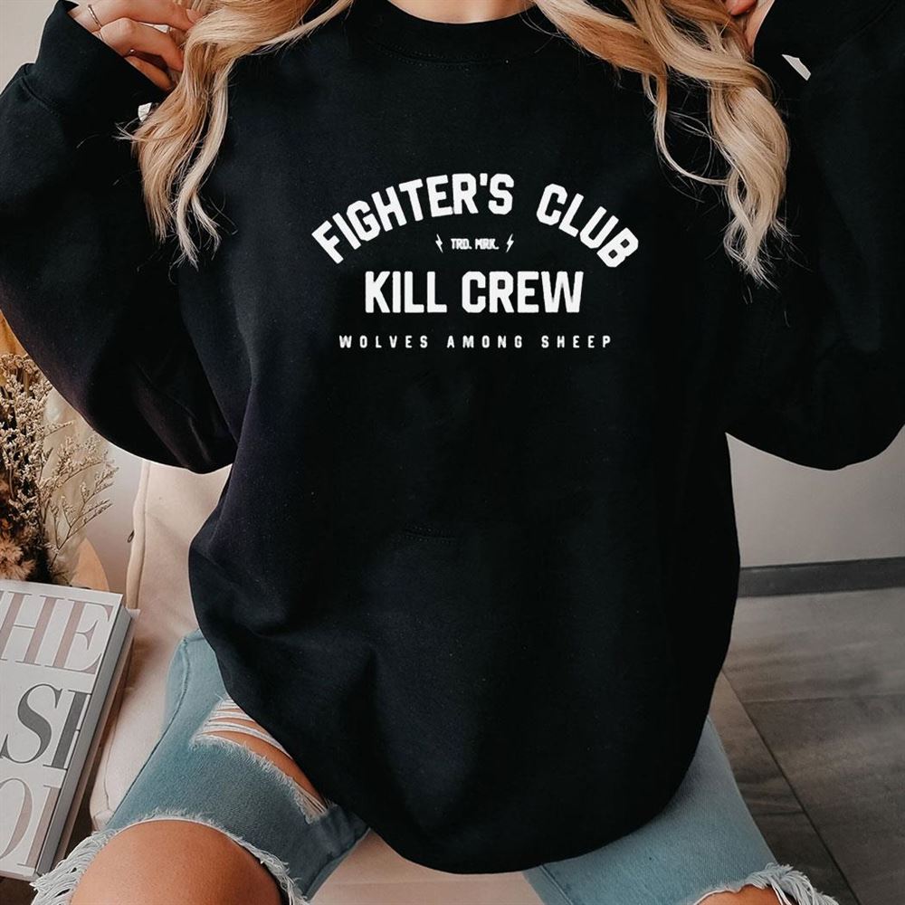 Fighter’s Club Kill Crew Wolves Among Sheep Shirt Hoodie