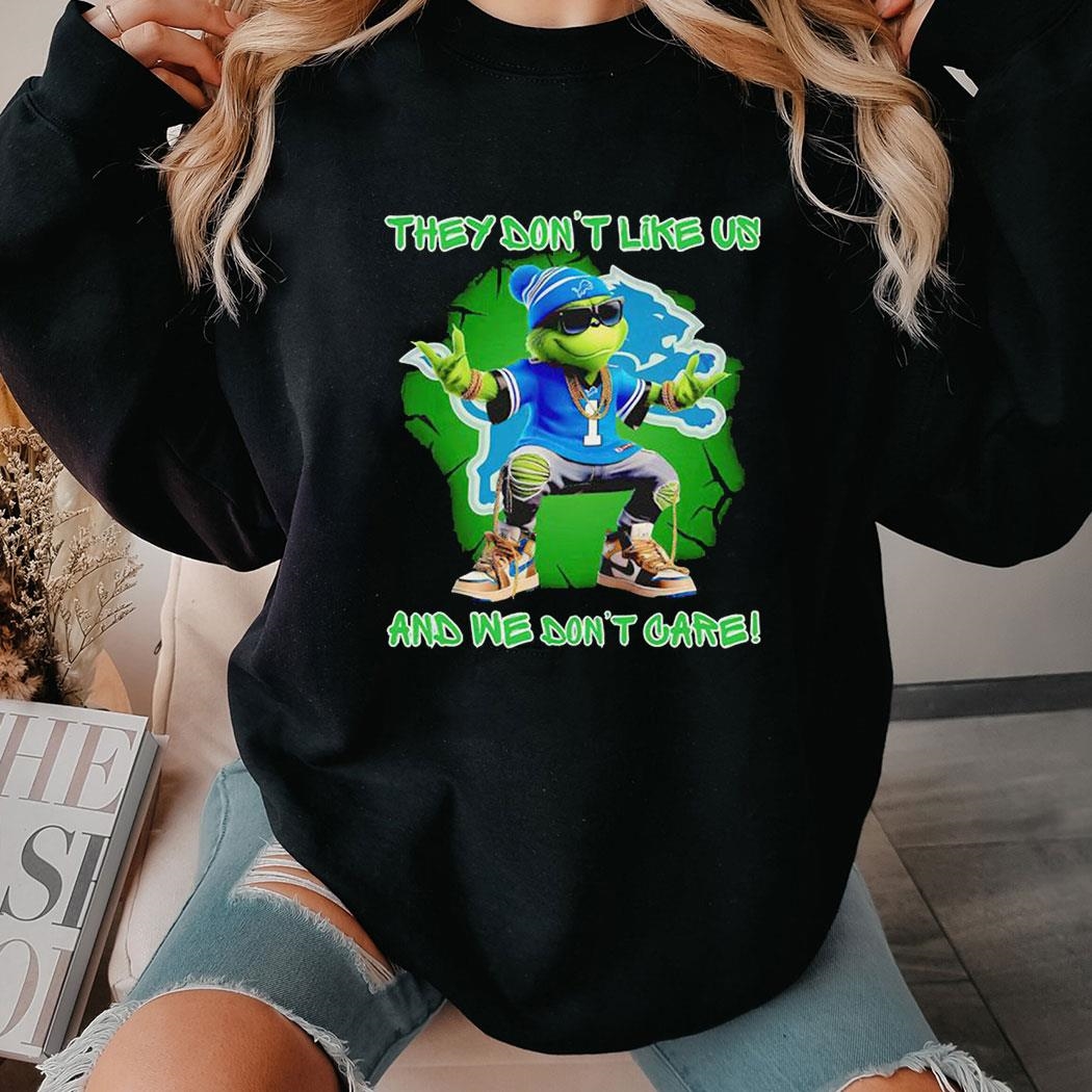Grinch Detroit Lions They Don’t Like Us And We Don’t Care Shirt