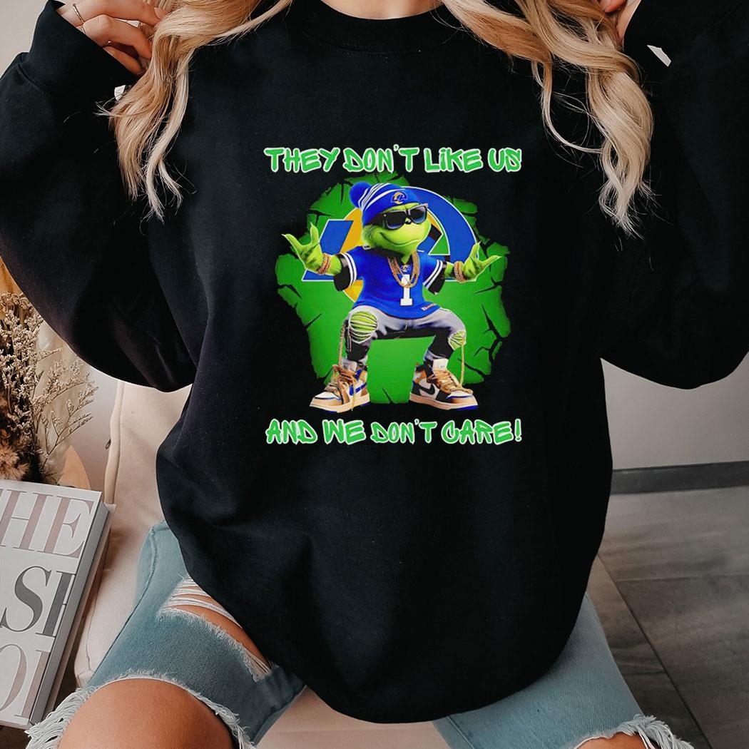 Grinch Los Angeles Rams They Don’t Like Us And We Don’t Care Shirt
