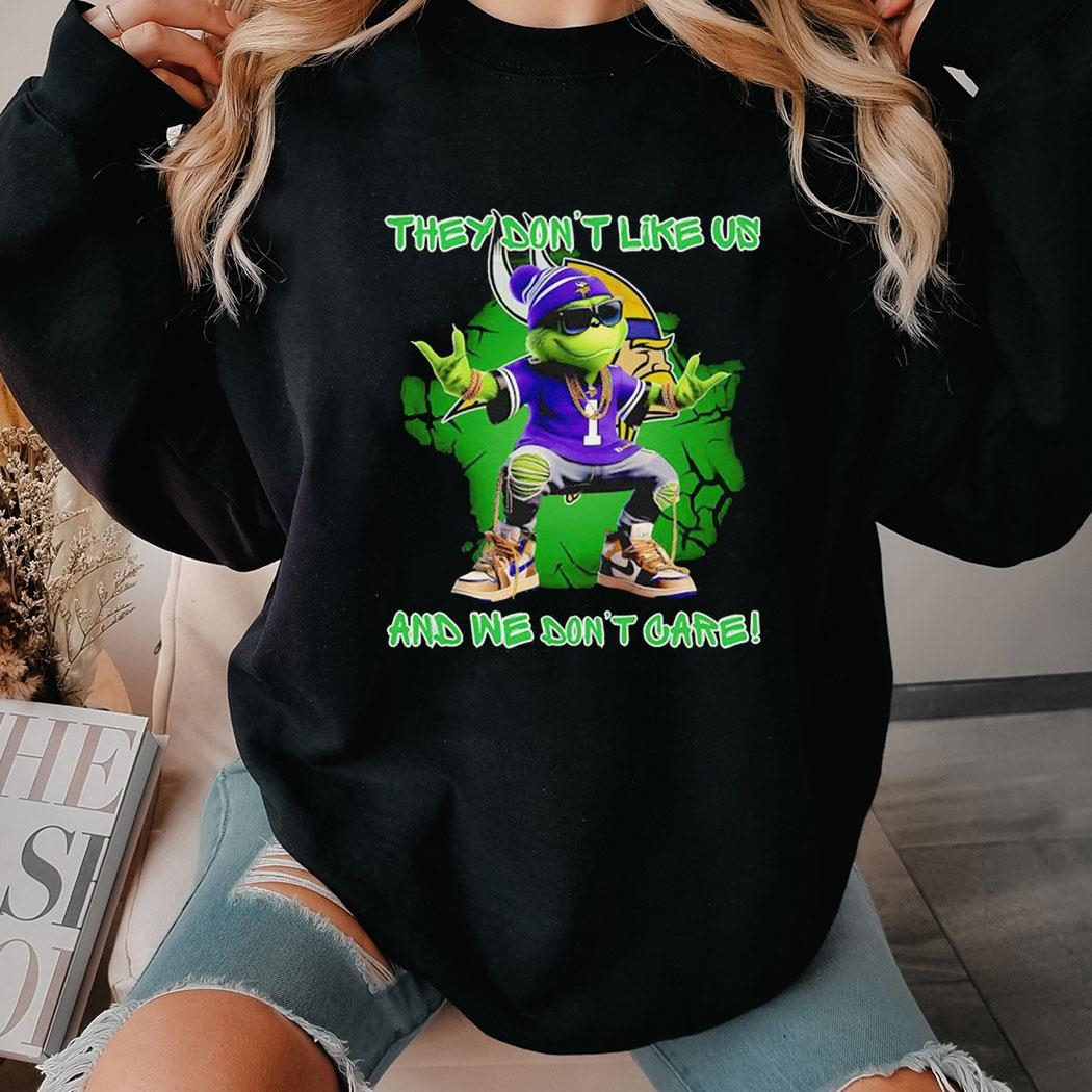 Grinch Minnesota Vikings They Don’t Like Us And We Don’t Care Shirt