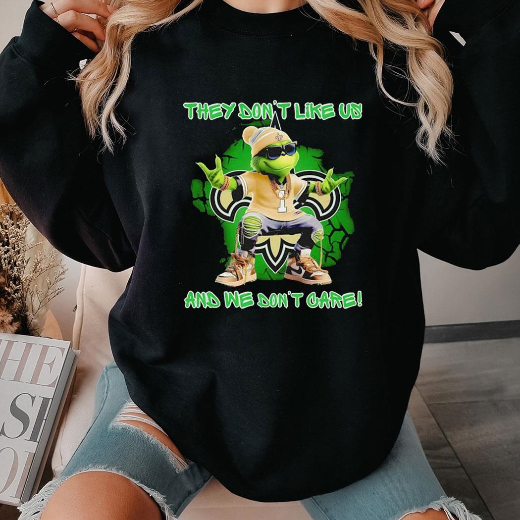 Grinch New Orleans Saints They Don’t Like Us And We Don’t Care Shirt
