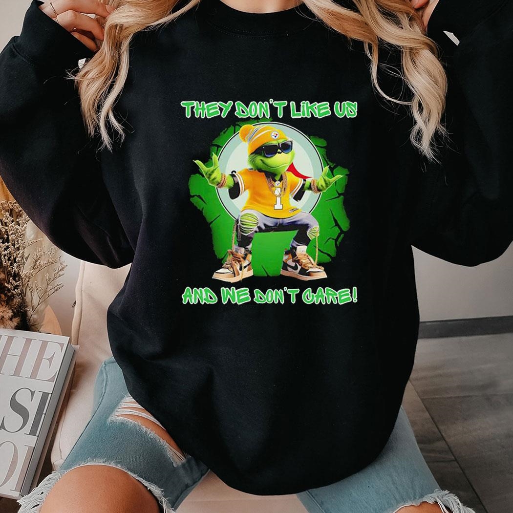 Grinch Pittsburgh Steelers They Don’t Like Us And We Don’t Care Shirt