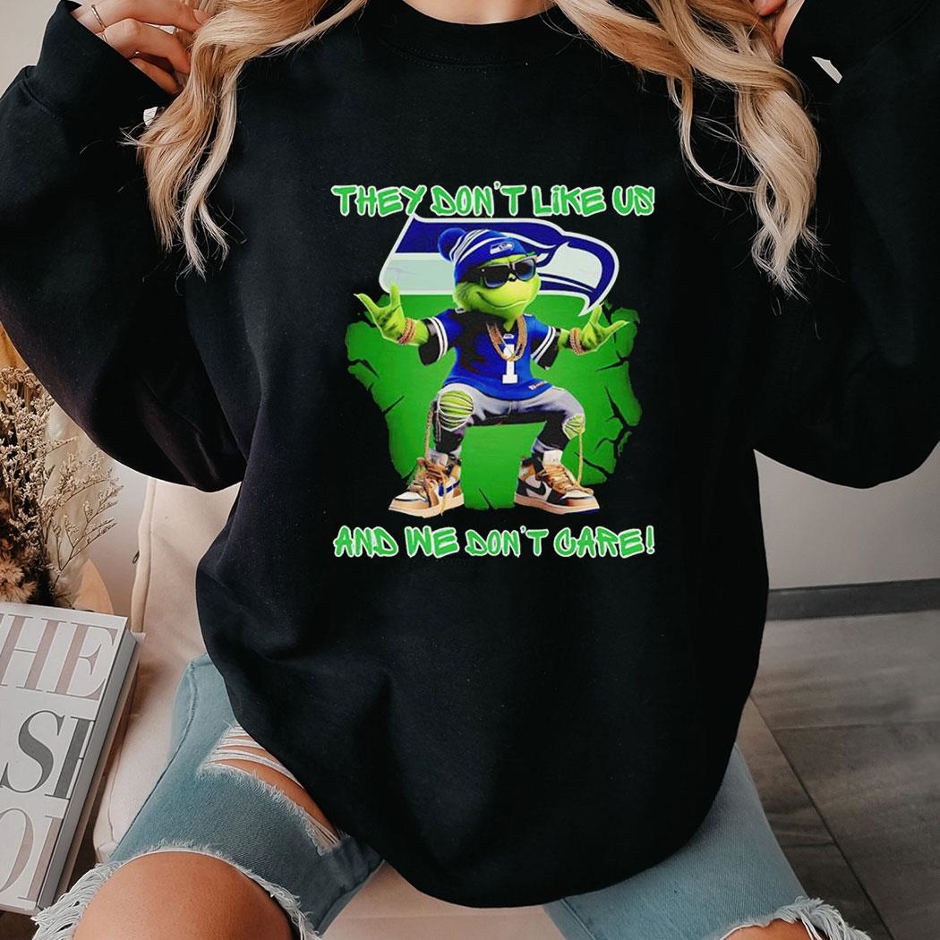 Grinch Seattle Seahawks They Don’t Like Us And We Don’t Care Shirt