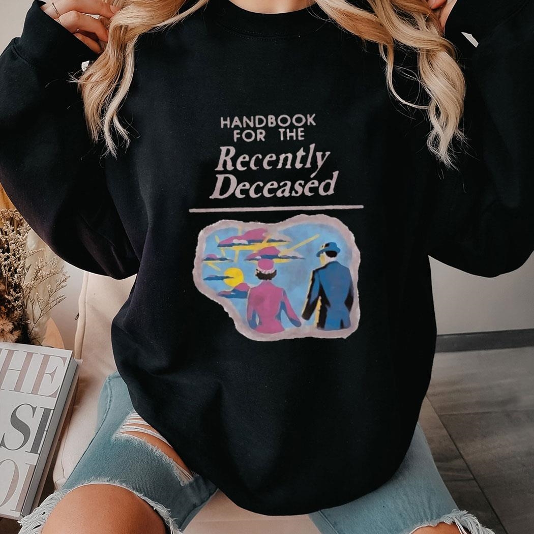 Handbook For The Recently Deceased Shirt